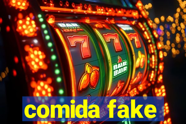 comida fake